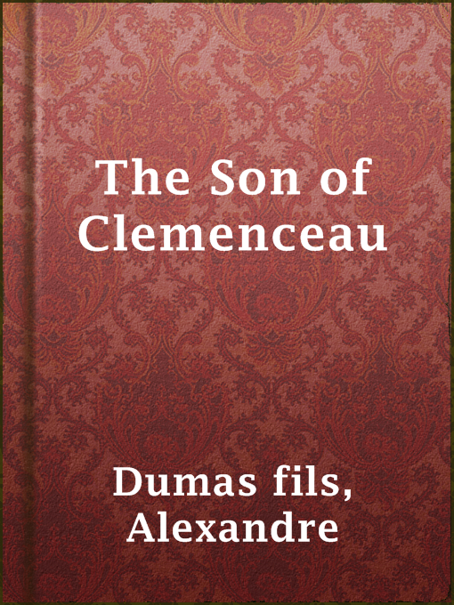 Title details for The Son of Clemenceau by Alexandre Dumas fils - Available